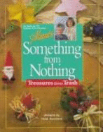 Aleene's Something from Nothing: Treasures from Trash - Borchers, Heidi