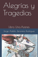 Alegr?as y Tragedias: Libro Uno: Azares