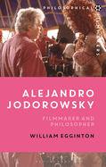 Alejandro Jodorowsky: Filmmaker and Philosopher