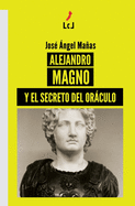 Alejandro Magno y el secreto del Orculo