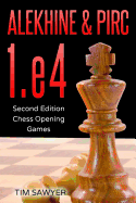 Alekhine & Pirc 1.E4: Second Edition - Chess Opening Games