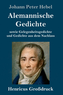 Alemannische Gedichte (Grodruck): sowie Gelegenheitsgedichte und Gedichte aus dem Nachlass