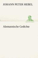 Alemannische Gedichte - Hebel, Johann Peter