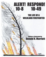 Alert! 10-8 Respond! 10-49: The Life Of A Wildland Firefighter