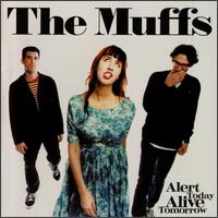 Alert Today, Alive Tomorrow - The Muffs