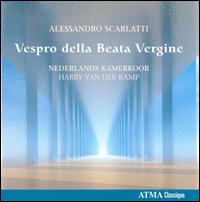 Alessandro Scarlatti: Vespro della Beata Vergine - Menno Van Delft (organ); Roberto Fernndez De Larrinoa (violin); Netherlands Chamber Choir (choir, chorus)