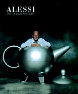 Alessi: The Design Factory - Alessi, Alberto (Editor)