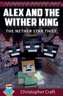 Alex and The Wither King: The Nether Star Thief