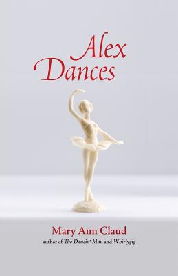 Alex Dances - Claud, Mary Ann