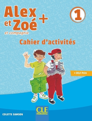 Alex et Zo? + 1: Cahier d'activit?s - Samson, Colette