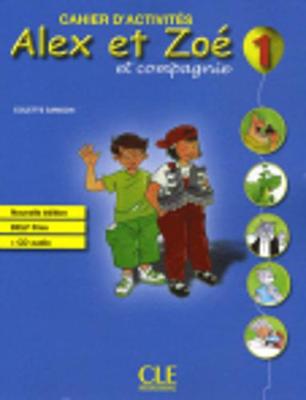 Alex et Zoe et compagnie: Cahier d'activites 1 & CD-audio DELF Prim - Samson, Colette