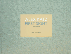 Alex Katz: First Sight