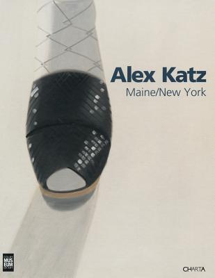 Alex Katz: Maine/New York - Katz, Alex, and Ratcliff, Carter (Text by), and Corwin, Sharon (Contributions by)