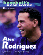 Alex Rodriguez: Gunning Great