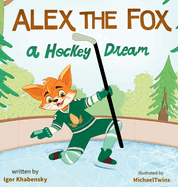 Alex the Fox: A Hockey Dream