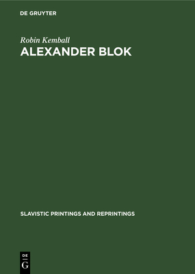 Alexander Blok: A Study in Rhythm and Metre - Kemball, Robin