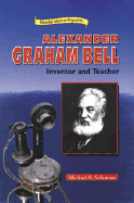 Alexander Graham Bell: Inventor and Teacher