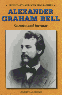 Alexander Graham Bell: Scientist and Inventor