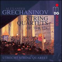 Alexander Grechaninov: String Quartets Op. 75 & 124 - Utrecht String Quartet