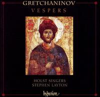 Alexander Grechaninov: Vespers - James Bowman (counter tenor); Holst Singers (choir, chorus); Stephen Layton (conductor)