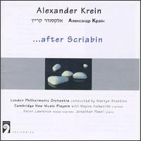 Alexander Krein.... after Scriabin - Ann Morfee (violin); Cambridge New Music Players; Christopher Tombling (violin); Helen Lawrence (mezzo-soprano);...