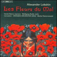 Alexander Lokshin: Led Fleurs du Mal - Vanda Tabery (soprano); Wolfgang Redik (violin); Michel Swierczewski (conductor)