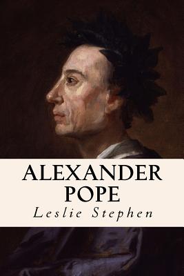 Alexander Pope - Stephen, Leslie, Sir