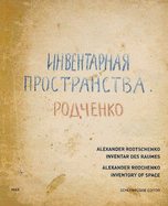 Alexander Rodchenko: Inventory of Space - Rodchenko, Alexander, and Noever, Peter (Editor)