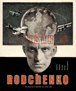 Alexander Rodchenko: Painting, Drawing, Collage, Design, Photography - Rodchenko, Alexander, and Dickerman, Leah (Contributions by), and Lavrent'ev, Aleksandr (Text by)