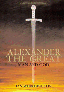 Alexander the Great: Man and God