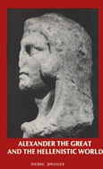 Alexander the Great & the Hellenistic World: Macedonian Imperialism & the Hellenization of the East - Jouguet, Pierre