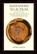 Alexander to Actium: With Original Maps