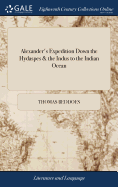 Alexander's Expedition Down the Hydaspes & the Indus to the Indian Ocean