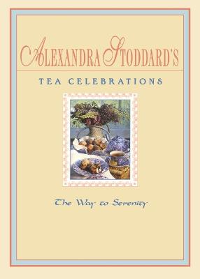 Alexandra Stoddard's Tea Celeb - Stoddard