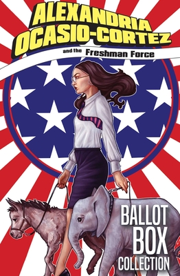 Alexandria Ocasio-Cortez and the Freshman Force: Ballot Box Collection - Blaylock, Josh, and Silva, Hoyt, and Jackson, Sherard