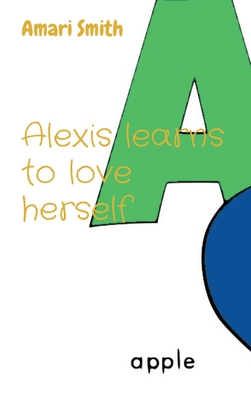 Alexis learns to love herself - Smith, Amari