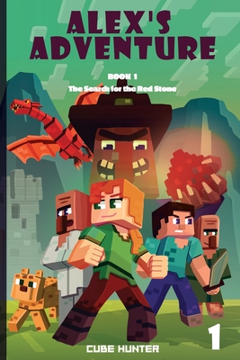 Alex's Adventure Book 1: The Search for the Red Stone - Cube Hunter