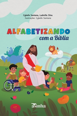 Alfabetizando com a B?blia - Santana, Cybelle, and Silva, Ludmilla