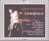 Alfonso Rendano: Consuelo - Antonio Fratto (vocals); Damiana Pinti (vocals); Elena Traversi (vocals); Elmira Veda (vocals); Giampaolo Fiocchi (vocals);...