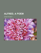 Alfred, a Poem