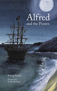 Alfred and the Pirates - Finkel, Irving L.