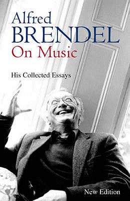 Alfred Brendel on Music - Brendel, Alfred