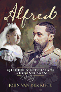 Alfred: Queen Victoria's Second Son