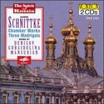 Alfred Schnittke: Chamber Works; Three Madrigals