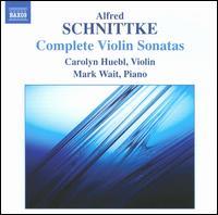 Alfred Schnittke: Complete Violin Sonatas - Carolyn Huebl (violin); Mark Wait (piano)