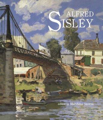 Alfred Sisley - Stevens, Maryanne, and Cahn, Isabelle (Contributions by), and Godfroy, Caroline Durand (Contributions by)