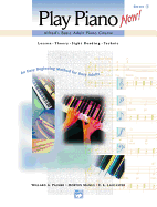 Alfred's Basic Adult Piano Course -- Play Piano Now!, Bk 1: Lesson * Theory * Sight Reading * Technic (an Easy Beginning Method for Busy Adults), Comb Bound Book