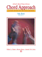 Alfred's Basic Piano Chord Approach Solo Book, Bk 1: A Piano Method for the Later Beginner