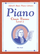 Alfred's Basic Piano Library Classic Themes, Bk 2
