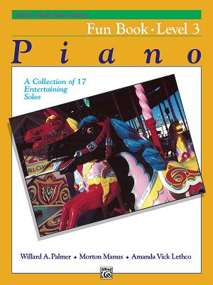 Alfred's Basic Piano Library Fun Book, Bk 3: A Collection of 17 Entertaining Solos - Palmer, Willard A, and Manus, Morton, and Lethco, Amanda Vick